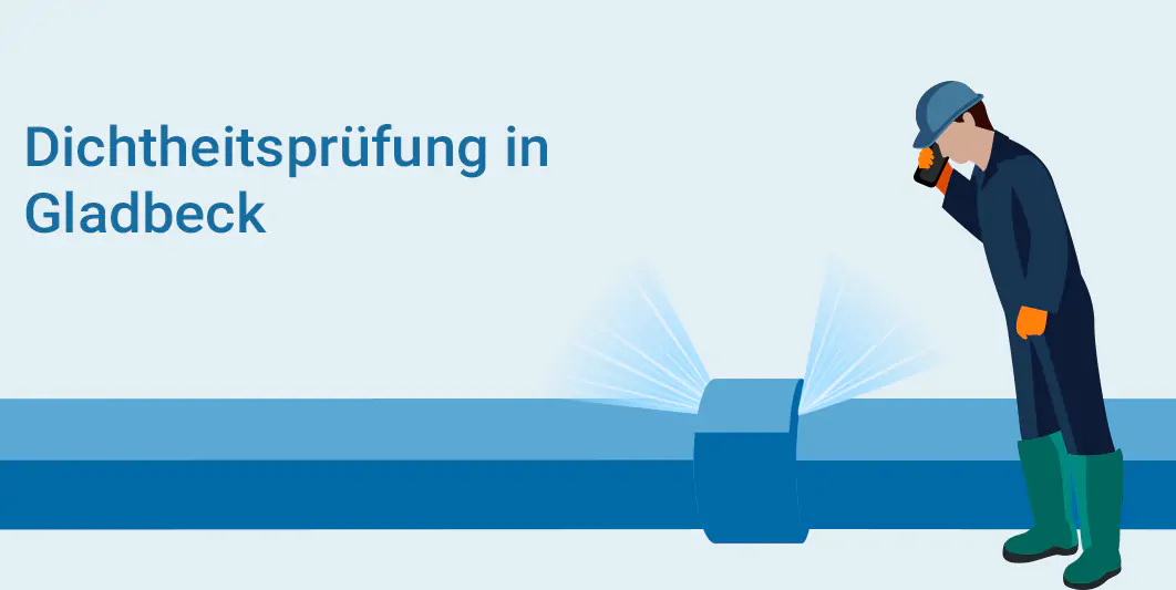 Dichtheitsprüfung in Gladbeck – Ihr Fachbetrieb vor Ort